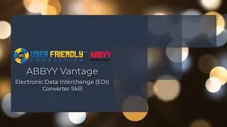 ABBYY Vantage Video - Electronic Data Interchange (EDI) Converter Skill