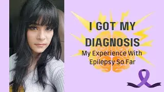 I Got Diagnosed With Epilepsy