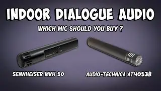 Sennheiser MKH50 vs Audio-Technica AT4053B | Which Pro Mic For Indoor Dialogue