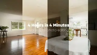 Real Estate Photography Editing | 4 Hours in 4 Minutes