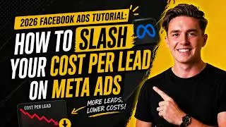 2026 Facebook Ads Tutorial: How to SLASH your cost per lead on Meta Ads