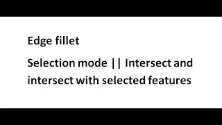 Edge fillet selection mode || Part Design || selection mode in Edge fillet