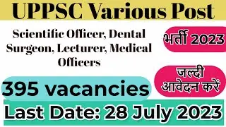 UPPSC Various Post Recruitment 2023 Scientific Officer, Dental Surgeon, Lecturer, Medical Officers