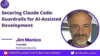 Securing Claude Code: Guardrails for AI-Assisted Development - Jim Manico