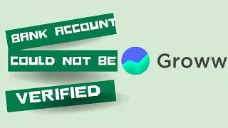 Groww App Fix Your Bank account could not be verified Please try again using another account Problem