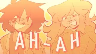 AH-AH || ANIMATION MEME [ 
