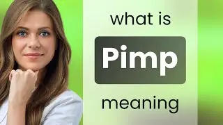 Pimp • PIMP definition