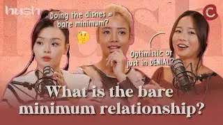 Bare Minimum in Love: Where do we draw the line? | Hush Podcast