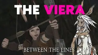 LoreLines: Between The Lines FFXIV Lore: The Viera