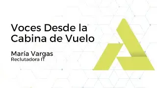 Voces Desde la Cabina de Vuelo: María Vargas