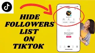 Hide Followers List On TikTok | Simple Tutorial