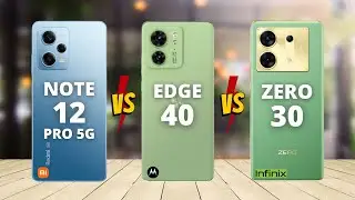 Redmi Note 12 Pro 5G vs Motorola Edge 40 5G vs Infinix Zero 30 5G