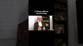 If Thomas Jefferson was alive today #comedy #funny