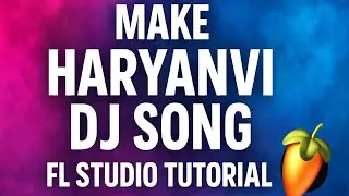 DJ Haryanvi Song Making Tutorial in FL Studio 🔥  | Full Step by Step Guide (Hindi)