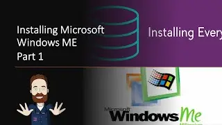 Installing Windows ME - Part 1