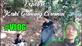 Kuningan | Explore Gunung Ciremai