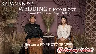 BTP dan Puput foto pernikahan? behind the scene  FD PHOTOGRAPHY)