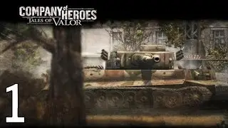 Company of Heroes Tiger Ace Part 1 Villers-Bocage: Birth of a Legend