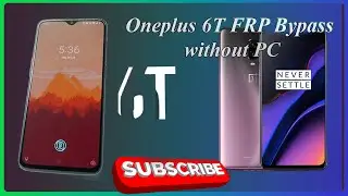 ONEPLUS 6T FRP BYPASS WITHOUT PC