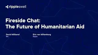 Fireside Chat: The Future of Humanitarian Aid, Ripple Swell 2024