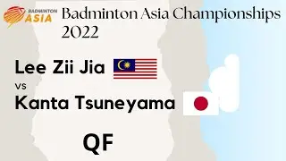 Lee Zii Jia vs Kanta Tsuneyama | Badminton Asia Championships 2022 | QF