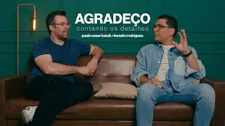 Paulo Cesar Baruk e Leandro Rodrigues "comentam" - Agradeço