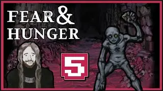 Fear & Hunger - Part 5 | Graeme Games