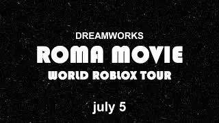 dreamworks roma movie world roblox tour july 6