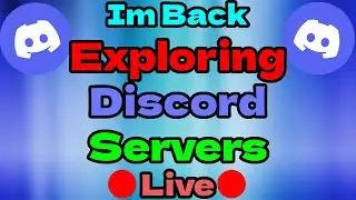 I'm back!! Exploring discord servers! (Discord nitro giveaway) 🔴Live🔴