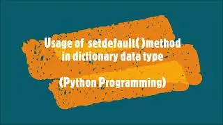 27-Usage of setdefault( ) method in dictionary data type