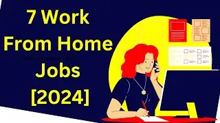 7 Work From Home Jobs- 2024