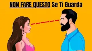 NON FARE QUESTO Se ti Guarda - Seduzione e Attrazione