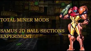 Total Miner Samus Ball Sections Test