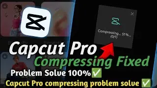 Capcut Compressing Problem | Compressing Problem Capcut | Capcut Compressing Problem Fix ✅