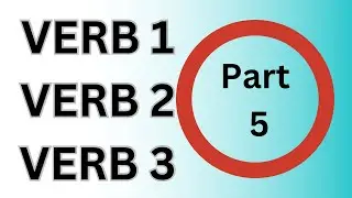 VERB 1 VERB 2 VERB 3 Part 5