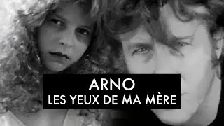 Arno - Les Yeux De Ma Mère (Clip Officiel)
