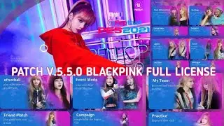 PATCH PES 2021 MOBILE V.5.5.0 BLACKPINK FULL LICENSE