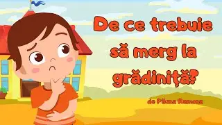DE CE TREBUIE SĂ MERG LA GRĂDINIȚĂ? de Păuna Ramona || poveste || copii|| grădiniță