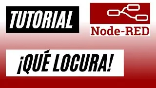 TUTORIAL completo de NODE RED: Aprende a utilizarlo de forma SENCILLA