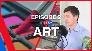 IELTS English Podcast - Speaking Topic: Art