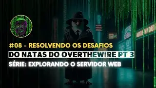 #08 - Resolvendo os laboratórios do Natas Pt3 - Explorando o Servidor Web