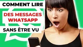 COMMENT LIRE DES MESSAGES WHATSAPP SANS ÊTRE VU | TUTO COMPLET