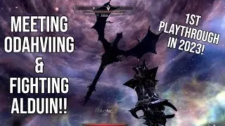 Meeting Odahviing + Fighting Alduin at 2 AM [SKYRIM FIRST PLAYTHROUGH 2023 - MAIN QUEST]