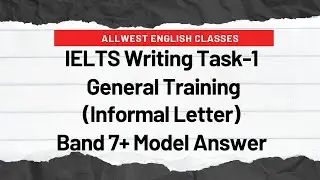 IELTS GT Writing Task 1 Answer(Informal Letter)