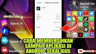 CARA MEMBERSIHKAN SAMPAH APLIKASI DI ANDROID SEKALIGUS