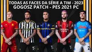 PES 2021 - TODAS FACES DA SÉRIE A TIM /2023 - EFOOTBALL GOGOSZ PATCH V2.7 EM 3D/4K HDR PC