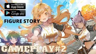 Figure Story (TW) - Gameplay #2 - New Character Test ! This Game is Worth to Play !