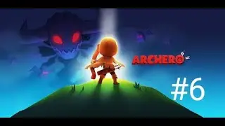 Archero || Capitulo V || #6