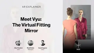 AR Explainer by INDE #8: Meet Vyu: The Virtual Fitting Mirror