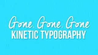 Phillip Phillips - Gone, Gone, Gone (Kinetic Typography)